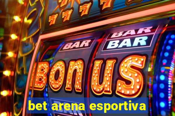 bet arena esportiva