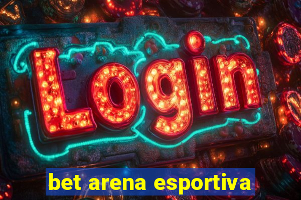 bet arena esportiva