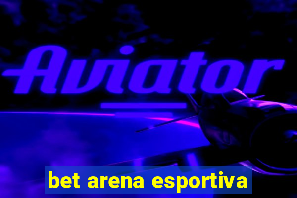 bet arena esportiva