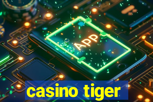 casino tiger