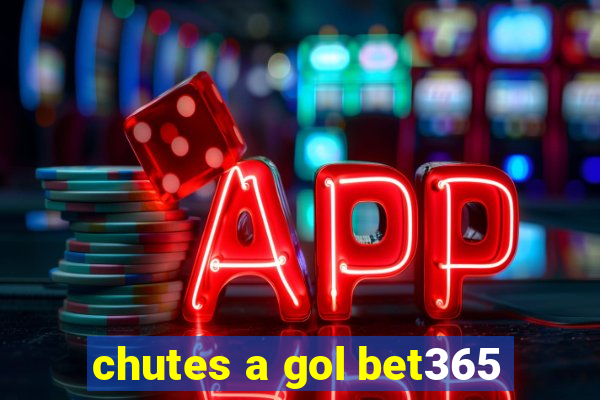 chutes a gol bet365