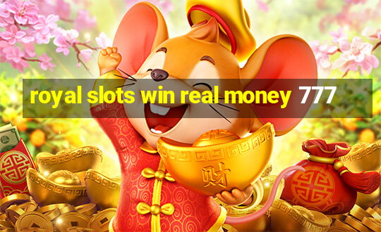 royal slots win real money 777