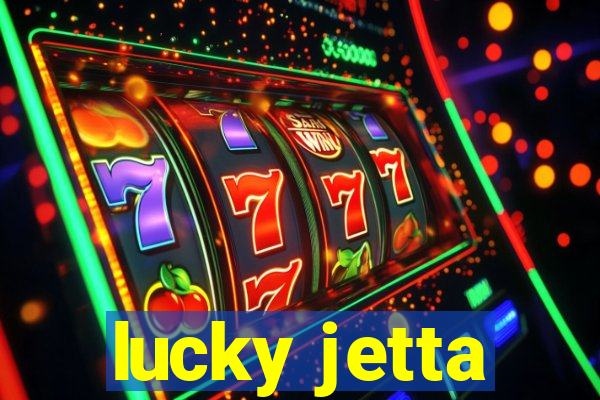 lucky jetta