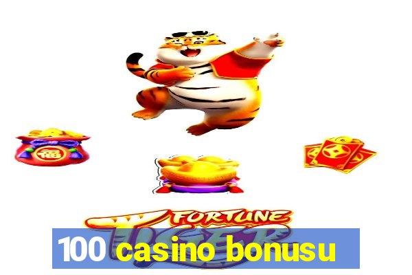 100 casino bonusu