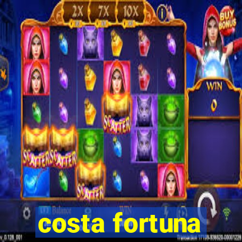 costa fortuna