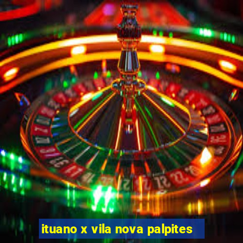 ituano x vila nova palpites