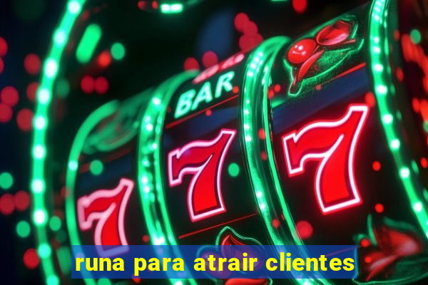 runa para atrair clientes