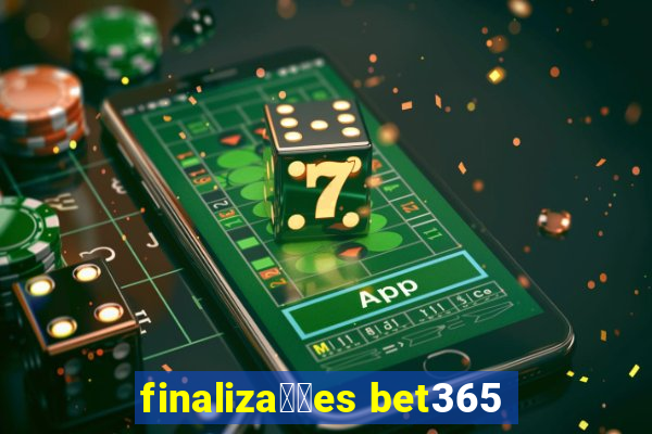 finaliza莽玫es bet365