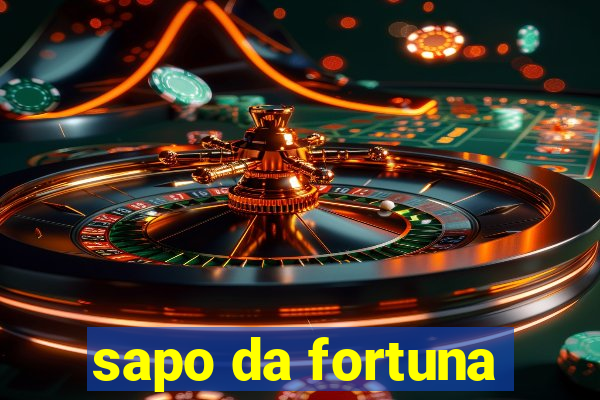 sapo da fortuna