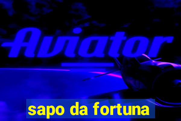 sapo da fortuna