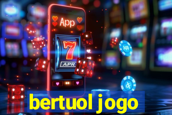 bertuol jogo