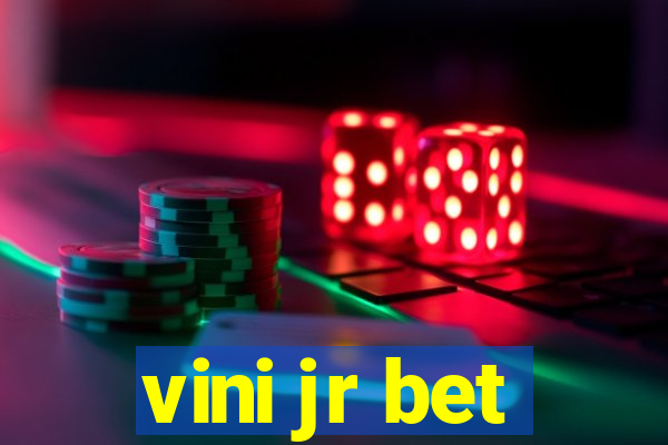 vini jr bet