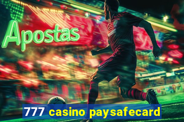 777 casino paysafecard