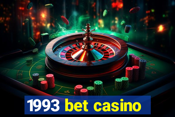 1993 bet casino