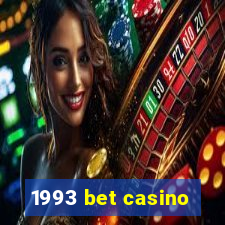 1993 bet casino