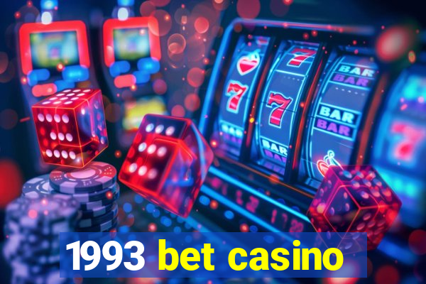 1993 bet casino