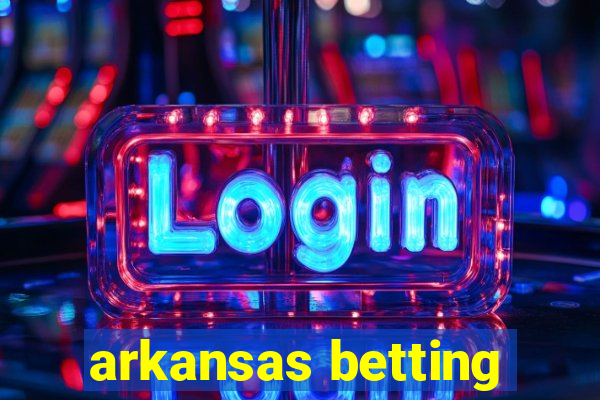 arkansas betting