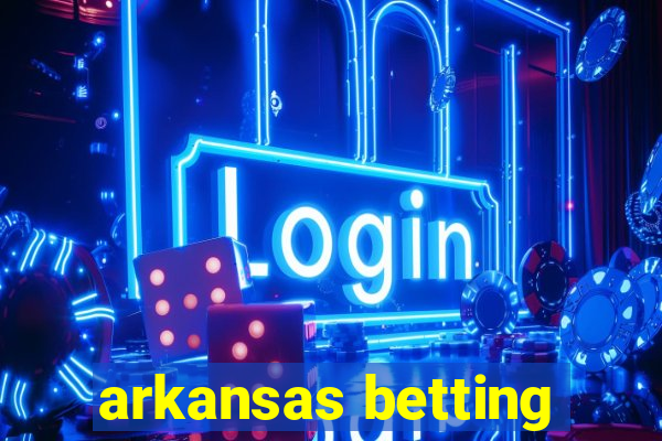 arkansas betting