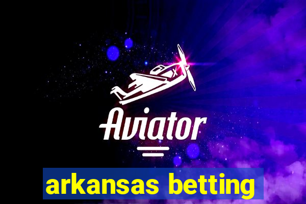 arkansas betting