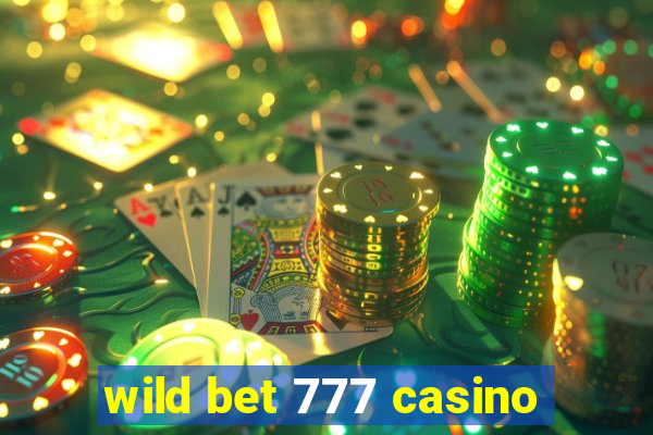 wild bet 777 casino