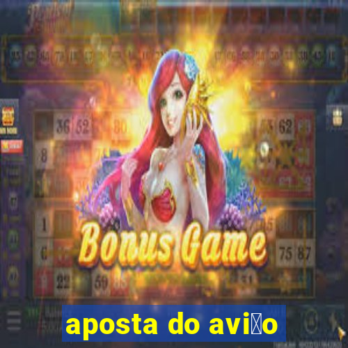 aposta do avi茫o