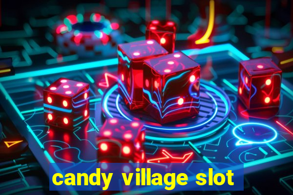 candy village slot