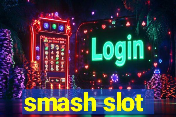 smash slot