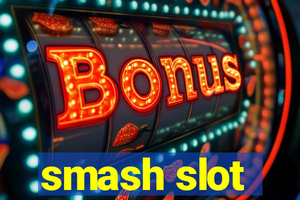 smash slot