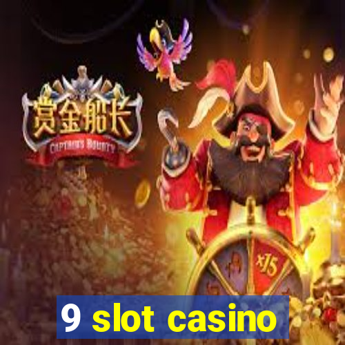 9 slot casino