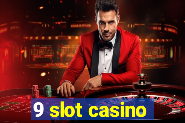 9 slot casino