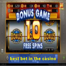 best bet in the casino