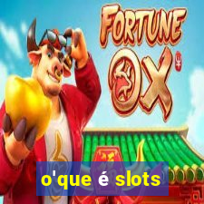 o'que é slots