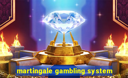 martingale gambling system