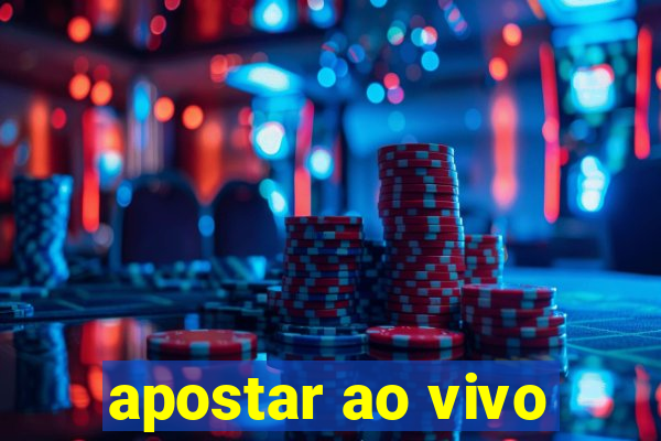 apostar ao vivo