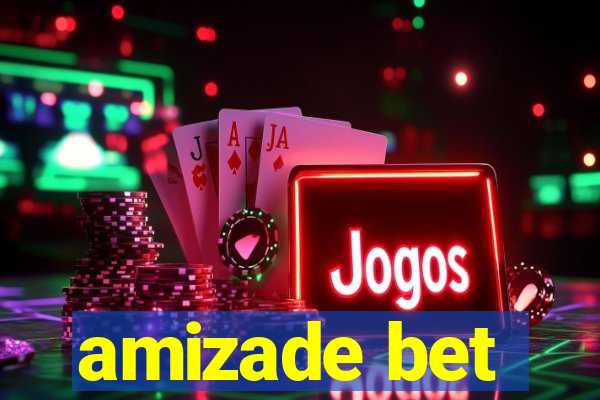 amizade bet