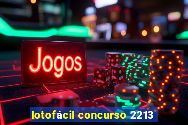 lotofácil concurso 2213