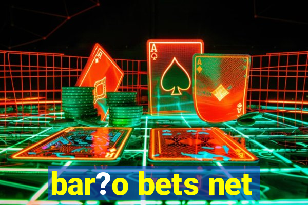 bar?o bets net