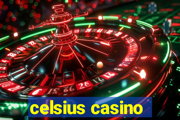 celsius casino