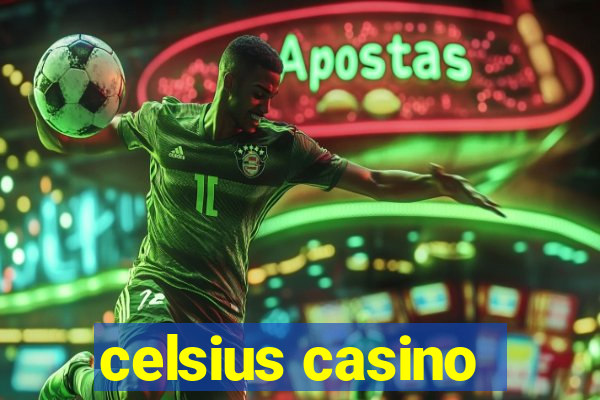 celsius casino