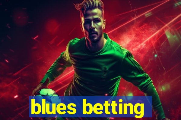 blues betting