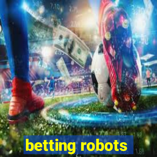 betting robots