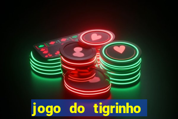 jogo do tigrinho ganha mesmo