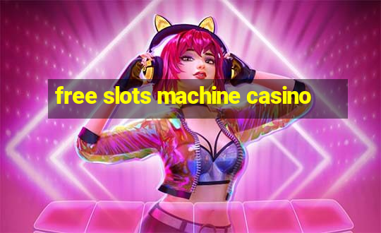 free slots machine casino