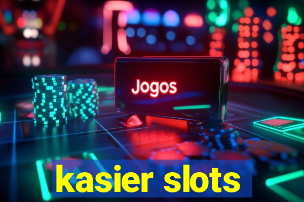 kasier slots