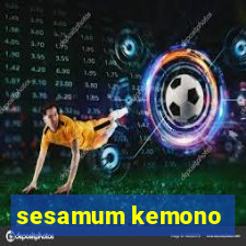 sesamum kemono