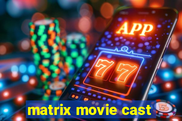 matrix movie cast