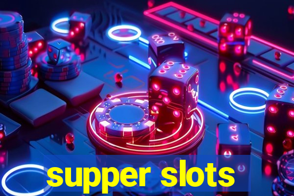 supper slots