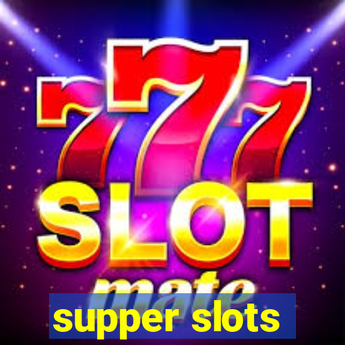 supper slots