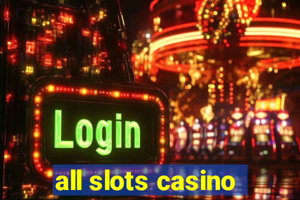 all slots casino