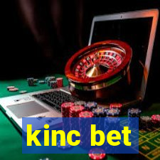 kinc bet